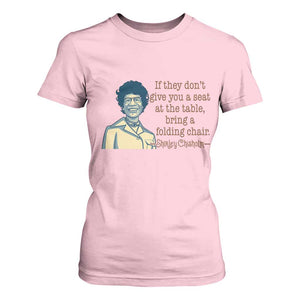 Shirley Chisholm Seat At The Table Quote T Shirt For Women Female Empowerment History Gift TS12 Light Pink Print Your Wear
