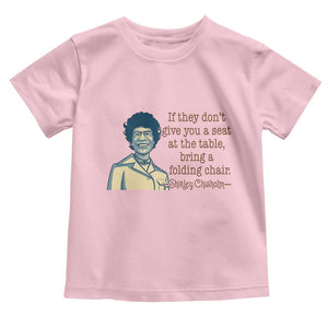 Shirley Chisholm Seat At The Table Quote Toddler T Shirt Female Empowerment History Gift TS12 Light Pink Print Your Wear