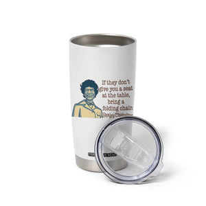 Shirley Chisholm Seat At The Table Quote Tumbler Cup Female Empowerment History Gift TS12 Print Your Wear