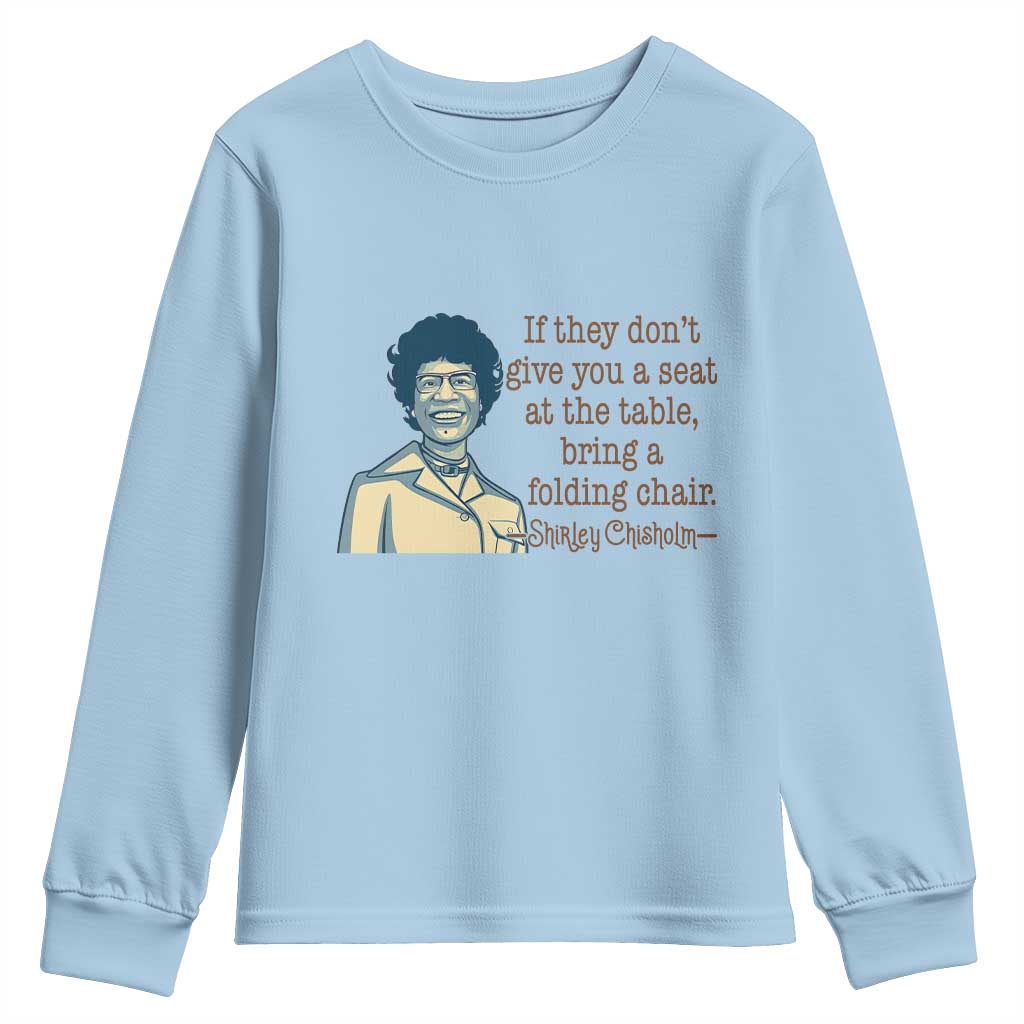 Shirley Chisholm Seat At The Table Quote Youth Sweatshirt Female Empowerment History Gift TS12 Light Blue Print Your Wear