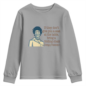 Shirley Chisholm Seat At The Table Quote Youth Sweatshirt Female Empowerment History Gift TS12 Sport Gray Print Your Wear