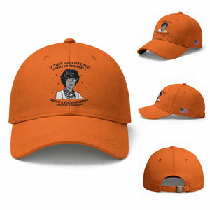 Shirley Chisholm Seat At The Table Quote Baseball Cap Black History Month Gift TS12 Baseball Cap Universal Fit Orange Print Your Wear