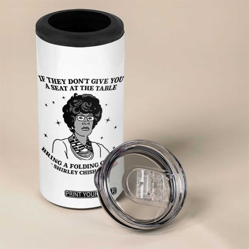 Shirley Chisholm Seat At The Table Quote 4 in 1 Can Cooler Tumbler Black History Month Gift TS12 Print Your Wear