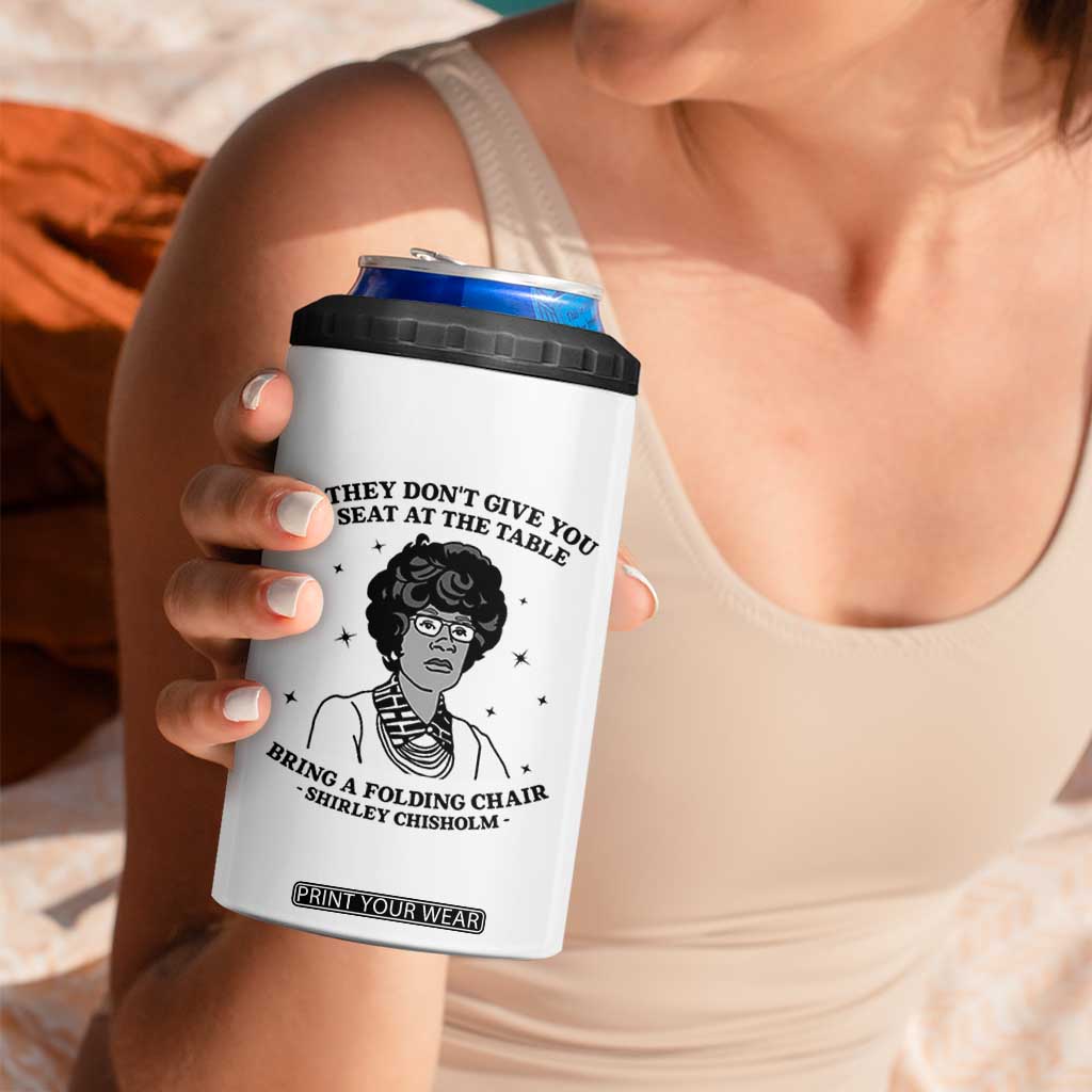 Shirley Chisholm Seat At The Table Quote 4 in 1 Can Cooler Tumbler Black History Month Gift TS12 Print Your Wear