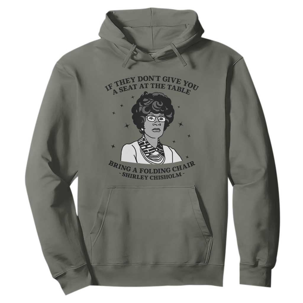 Shirley Chisholm Seat At The Table Quote Hoodie Black History Month Gift TS12 Military Green Print Your Wear