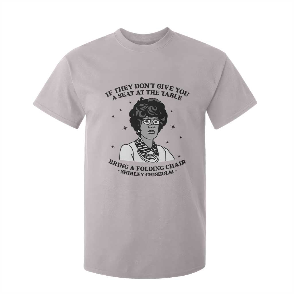 Shirley Chisholm Seat At The Table Quote T Shirt For Kid Black History Month Gift TS12 Ice Gray Print Your Wear