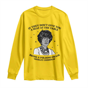 Shirley Chisholm Seat At The Table Quote Long Sleeve Shirt Black History Month Gift TS12 Daisy Print Your Wear