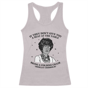 Shirley Chisholm Seat At The Table Quote Racerback Tank Top Black History Month Gift TS12 Ice Gray Print Your Wear