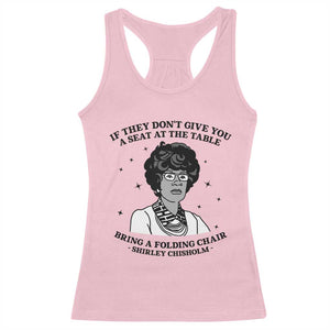 Shirley Chisholm Seat At The Table Quote Racerback Tank Top Black History Month Gift TS12 Light Pink Print Your Wear
