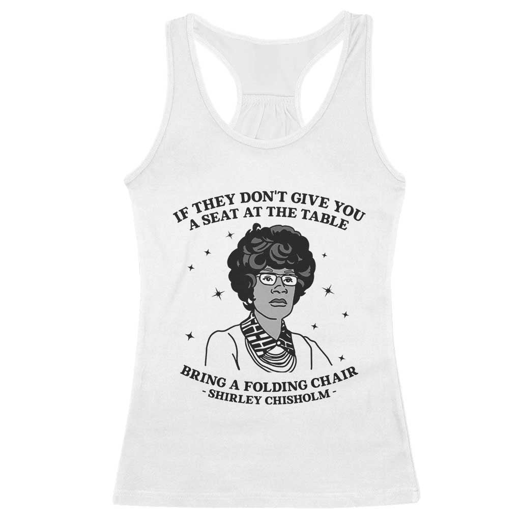 Shirley Chisholm Seat At The Table Quote Racerback Tank Top Black History Month Gift TS12 White Print Your Wear