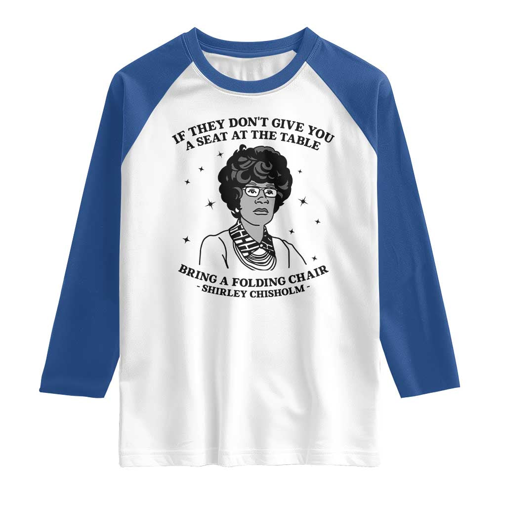 Shirley Chisholm Seat At The Table Quote Raglan Shirt Black History Month Gift TS12 White Royal Print Your Wear