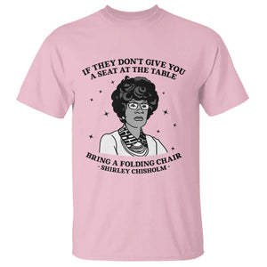 Shirley Chisholm Seat At The Table Quote T Shirt Black History Month Gift TS12 Light Pink Print Your Wear