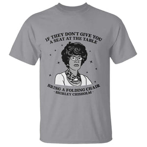 Shirley Chisholm Seat At The Table Quote T Shirt Black History Month Gift TS12 Sport Gray Print Your Wear