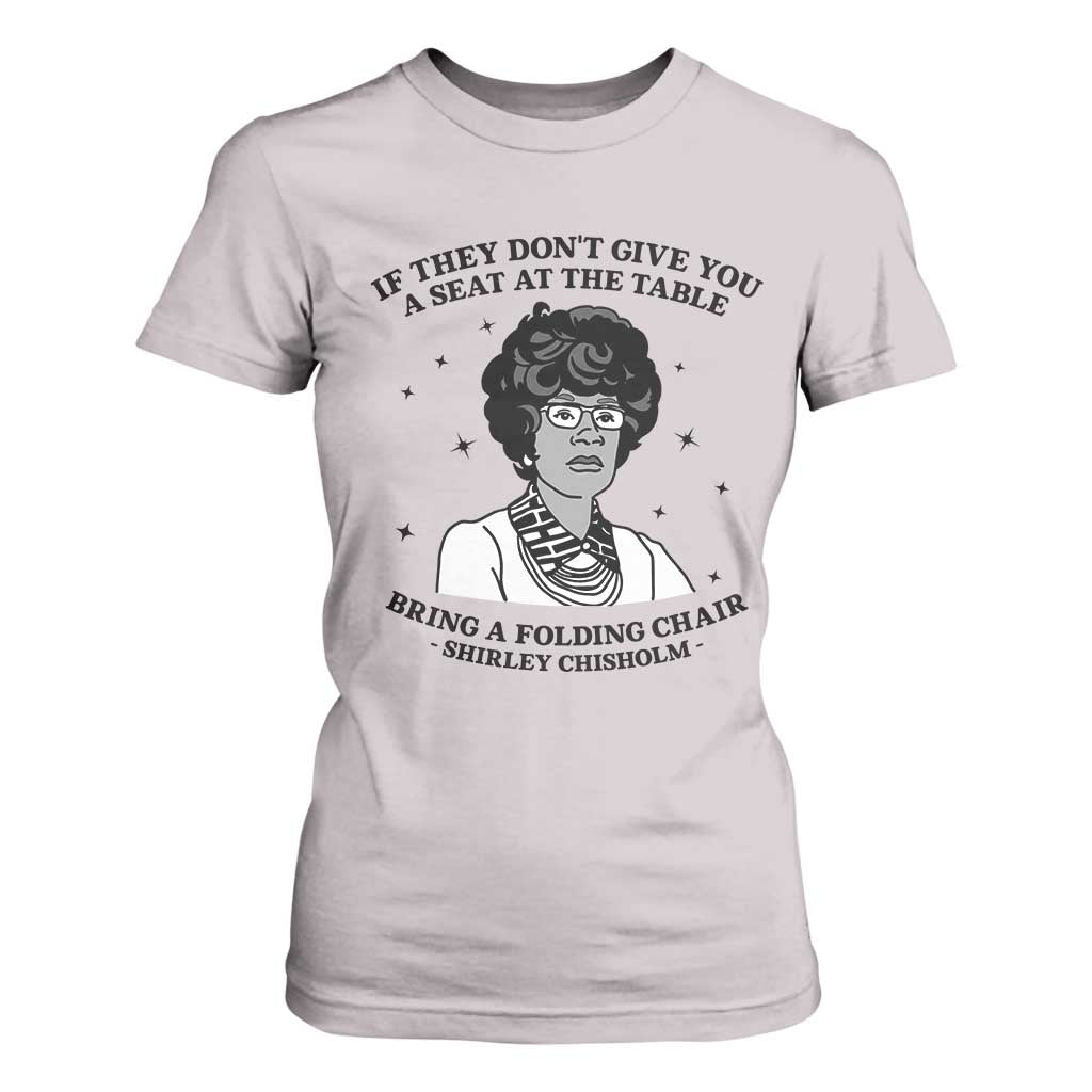 Shirley Chisholm Seat At The Table Quote T Shirt For Women Black History Month Gift TS12 Ice Gray Print Your Wear