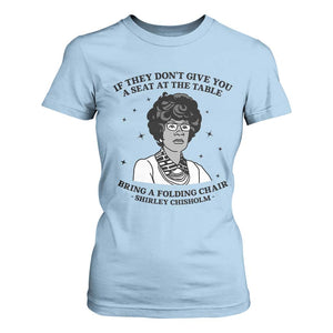 Shirley Chisholm Seat At The Table Quote T Shirt For Women Black History Month Gift TS12 Light Blue Print Your Wear