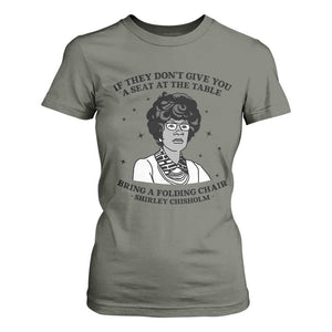 Shirley Chisholm Seat At The Table Quote T Shirt For Women Black History Month Gift TS12 Military Green Print Your Wear