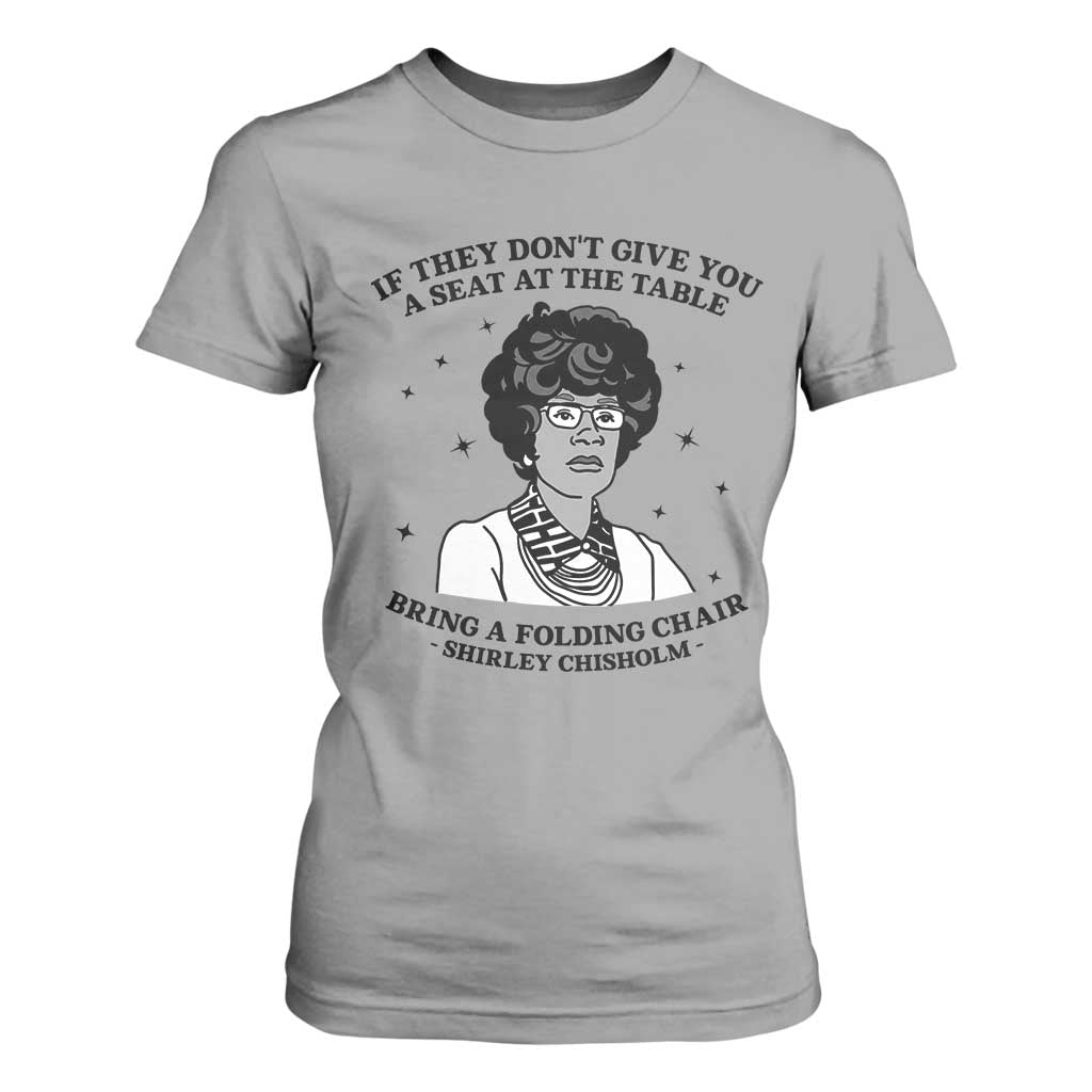 Shirley Chisholm Seat At The Table Quote T Shirt For Women Black History Month Gift TS12 Sport Gray Print Your Wear