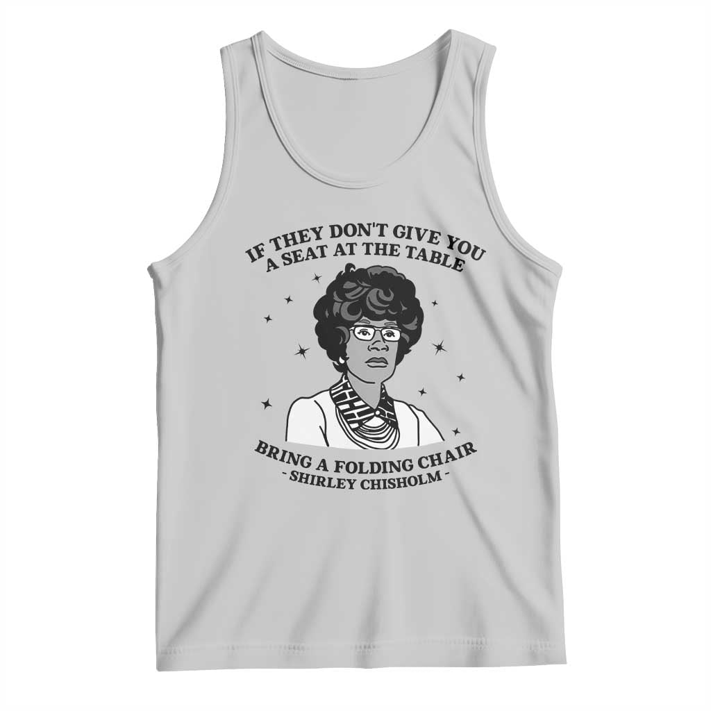 Shirley Chisholm Seat At The Table Quote Tank Top Black History Month Gift TS12 Ash Print Your Wear