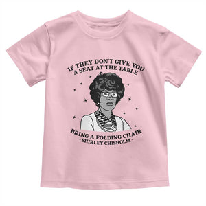 Shirley Chisholm Seat At The Table Quote Toddler T Shirt Black History Month Gift TS12 Light Pink Print Your Wear