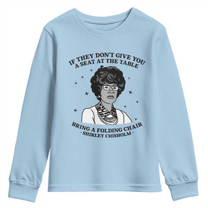 Shirley Chisholm Seat At The Table Quote Youth Sweatshirt Black History Month Gift TS12 Light Blue Print Your Wear