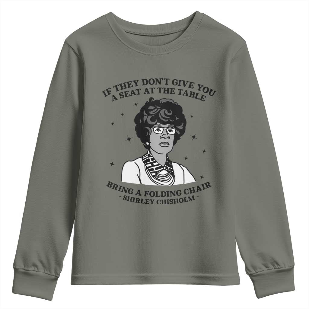 Shirley Chisholm Seat At The Table Quote Youth Sweatshirt Black History Month Gift TS12 Military Green Print Your Wear