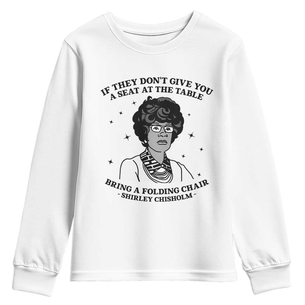 Shirley Chisholm Seat At The Table Quote Youth Sweatshirt Black History Month Gift TS12 White Print Your Wear