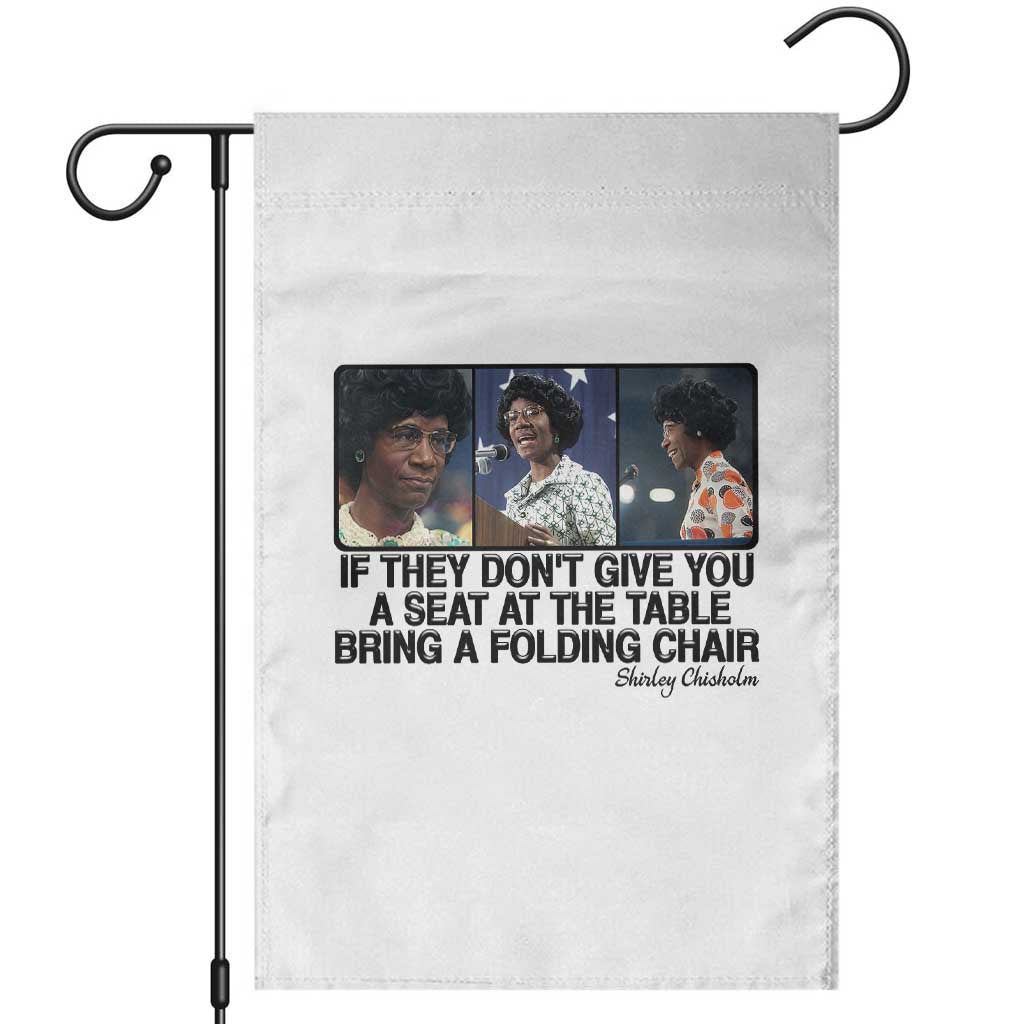 Shirley Chisholm Seat At The Table Quote Garden Flag Strong Black Women Pride TS12 White Print Your Wear