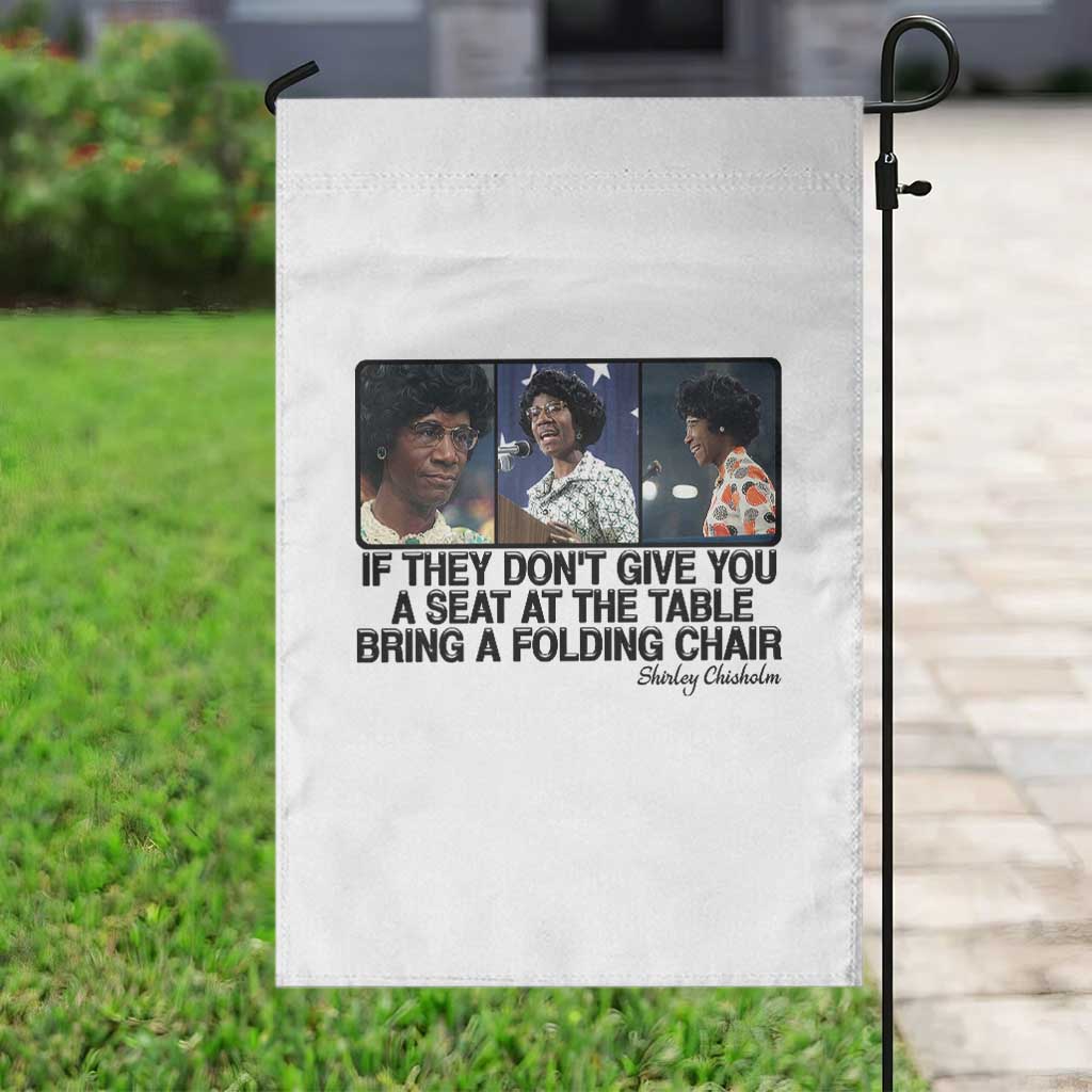 Shirley Chisholm Seat At The Table Quote Garden Flag Strong Black Women Pride TS12 Print Your Wear