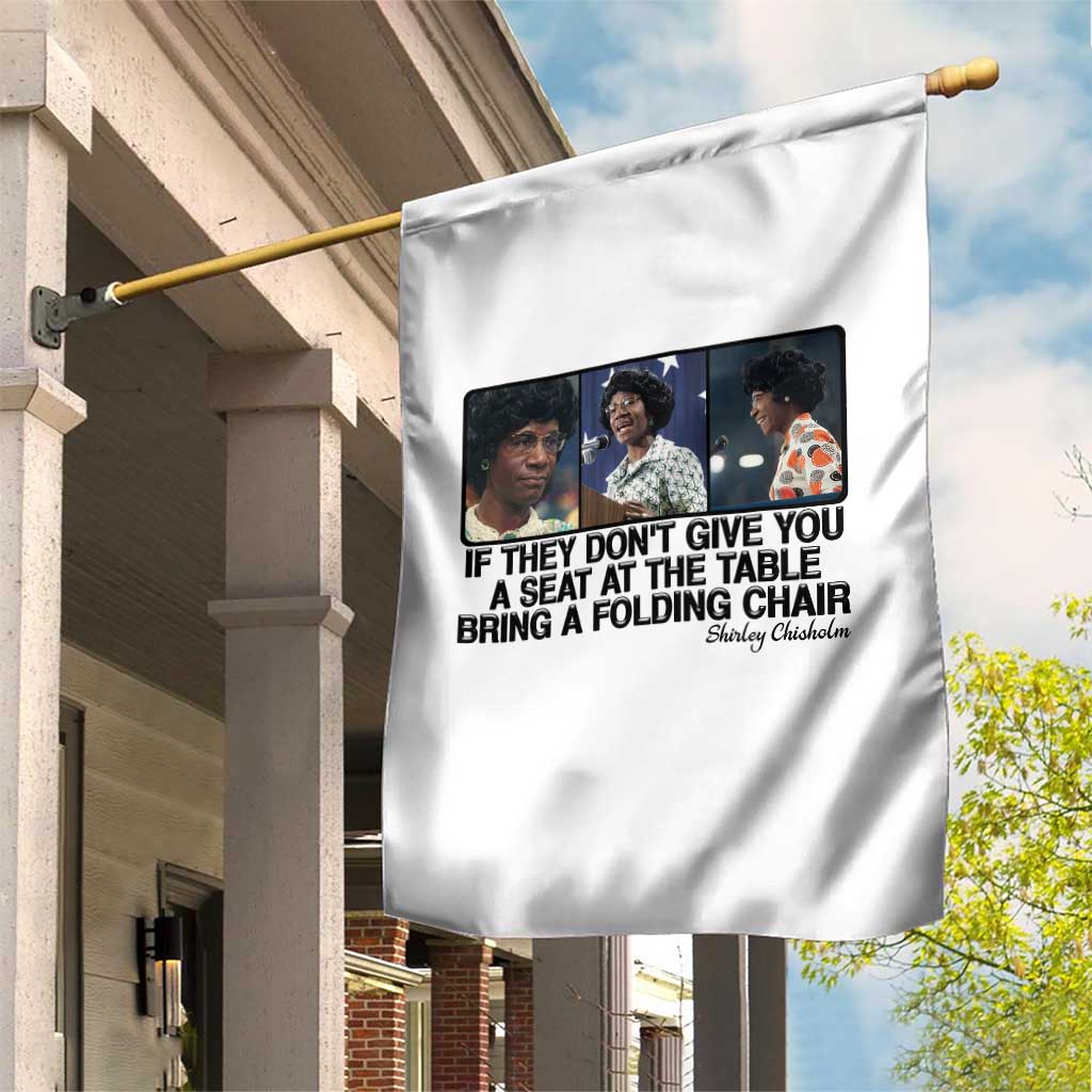 Shirley Chisholm Seat At The Table Quote Garden Flag Strong Black Women Pride TS12 Print Your Wear