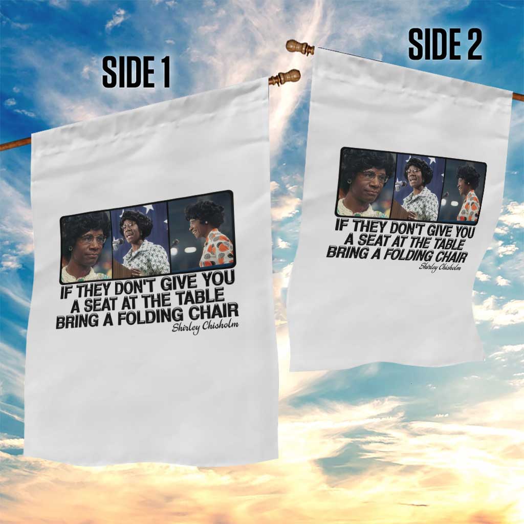 Shirley Chisholm Seat At The Table Quote Garden Flag Strong Black Women Pride TS12 Print Your Wear