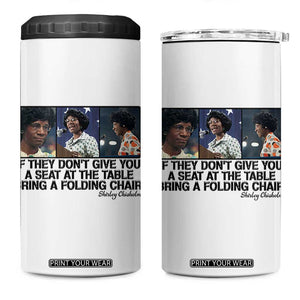 Shirley Chisholm Seat At The Table Quote 4 in 1 Can Cooler Tumbler Strong Black Women Pride TS12 One Size: 16 oz White Print Your Wear