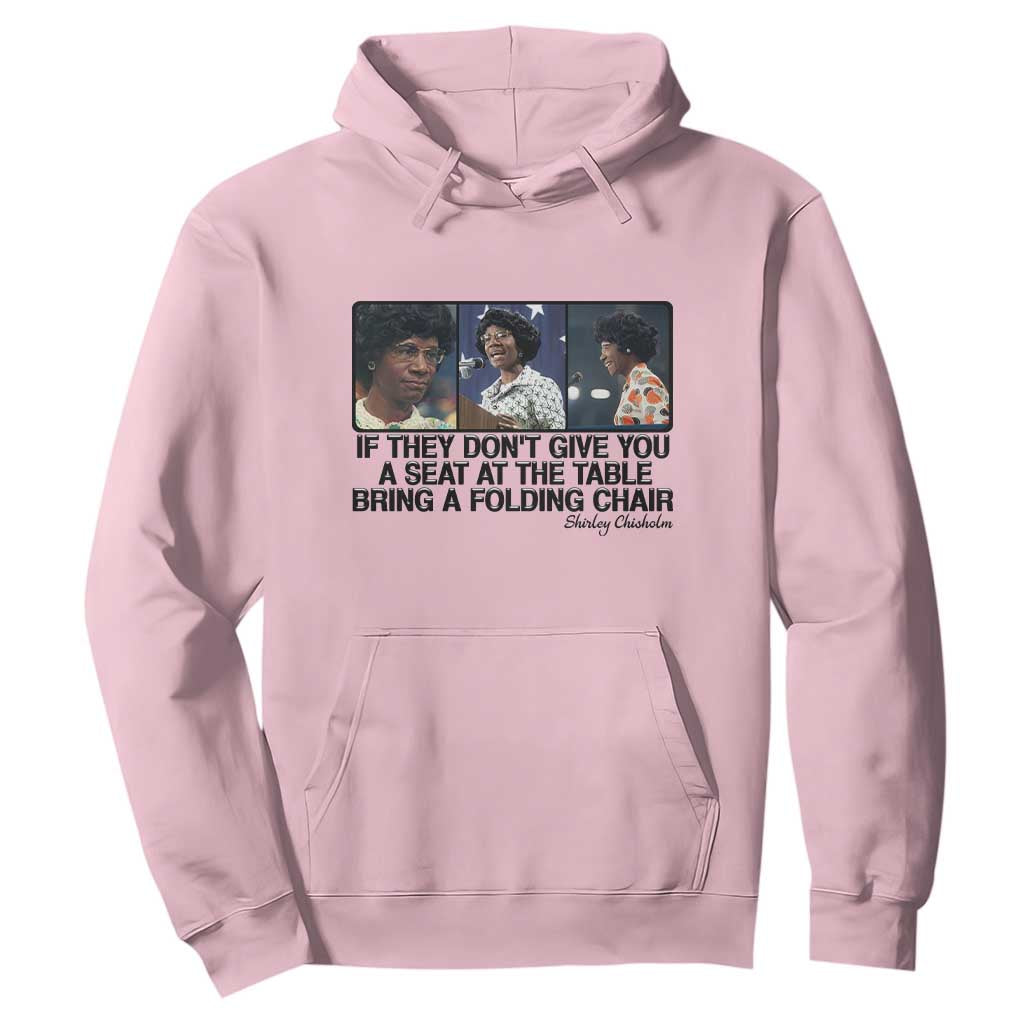 Shirley Chisholm Seat At The Table Quote Hoodie Strong Black Women Pride TS12 Light Pink Print Your Wear