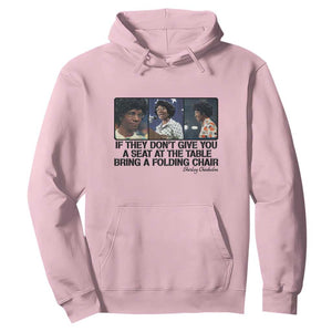 Shirley Chisholm Seat At The Table Quote Hoodie Strong Black Women Pride TS12 Light Pink Print Your Wear