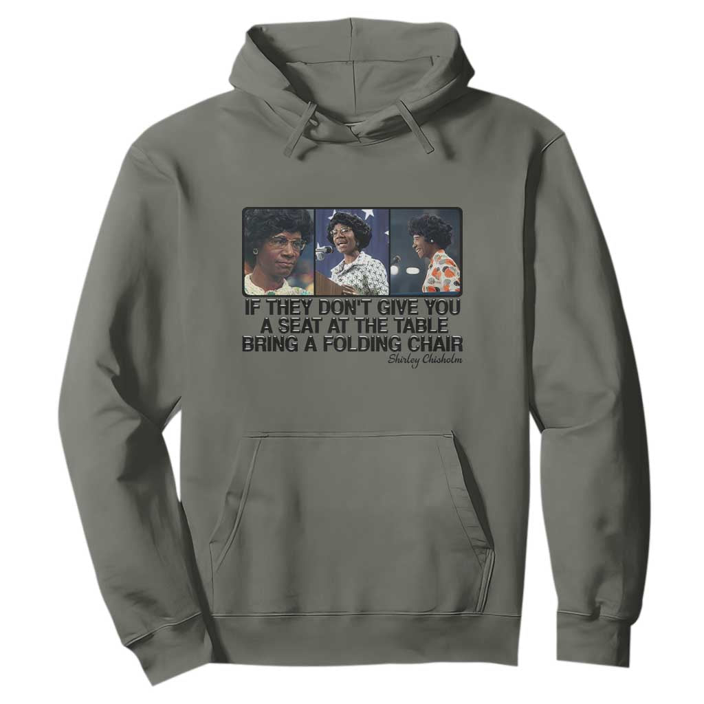 Shirley Chisholm Seat At The Table Quote Hoodie Strong Black Women Pride TS12 Military Green Print Your Wear