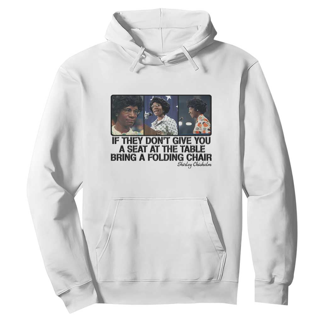 Shirley Chisholm Seat At The Table Quote Hoodie Strong Black Women Pride TS12 White Print Your Wear