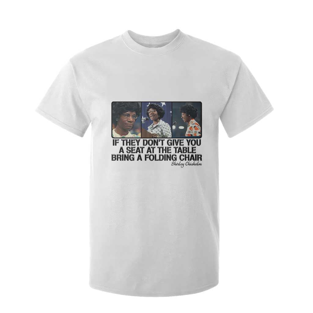 Shirley Chisholm Seat At The Table Quote T Shirt For Kid Strong Black Women Pride TS12 White Print Your Wear