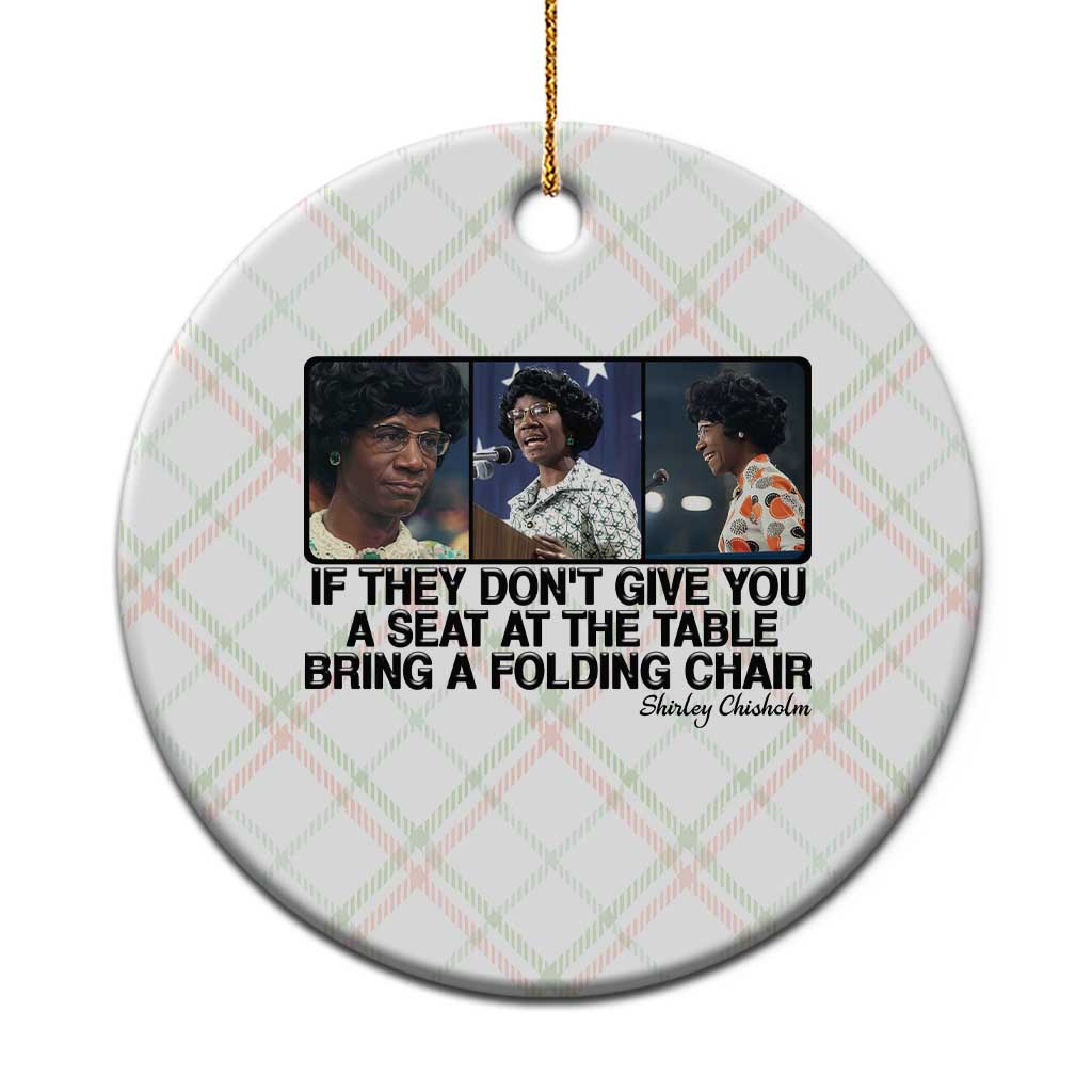 Shirley Chisholm Seat At The Table Quote Ceramic Ornament Strong Black Women Pride TS12 1pc Christmas Plaid Print Your Wear