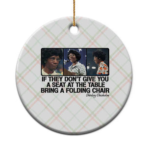 Shirley Chisholm Seat At The Table Quote Ceramic Ornament Strong Black Women Pride TS12 1pc Christmas Plaid Print Your Wear