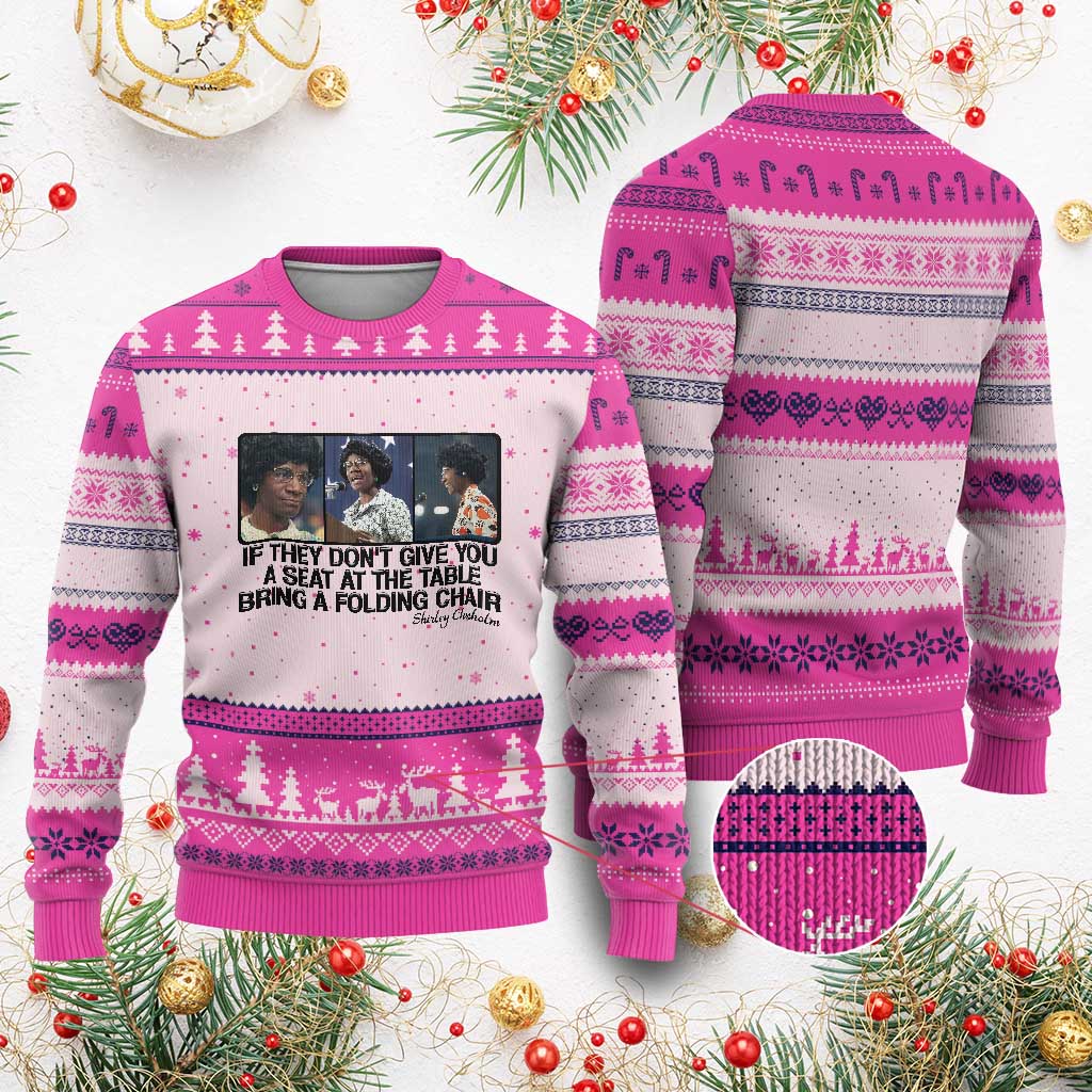 Shirley Chisholm Seat At The Table Quote Ugly Christmas Sweater Strong Black Women Pride TS12 Hot Pink Print Your Wear
