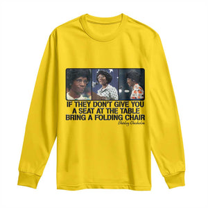 Shirley Chisholm Seat At The Table Quote Long Sleeve Shirt Strong Black Women Pride TS12 Daisy Print Your Wear