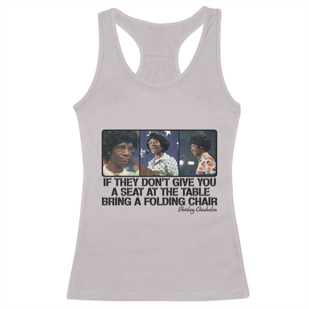 Shirley Chisholm Seat At The Table Quote Racerback Tank Top Strong Black Women Pride TS12 Ice Gray Print Your Wear