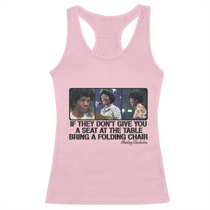 Shirley Chisholm Seat At The Table Quote Racerback Tank Top Strong Black Women Pride TS12 Light Pink Print Your Wear