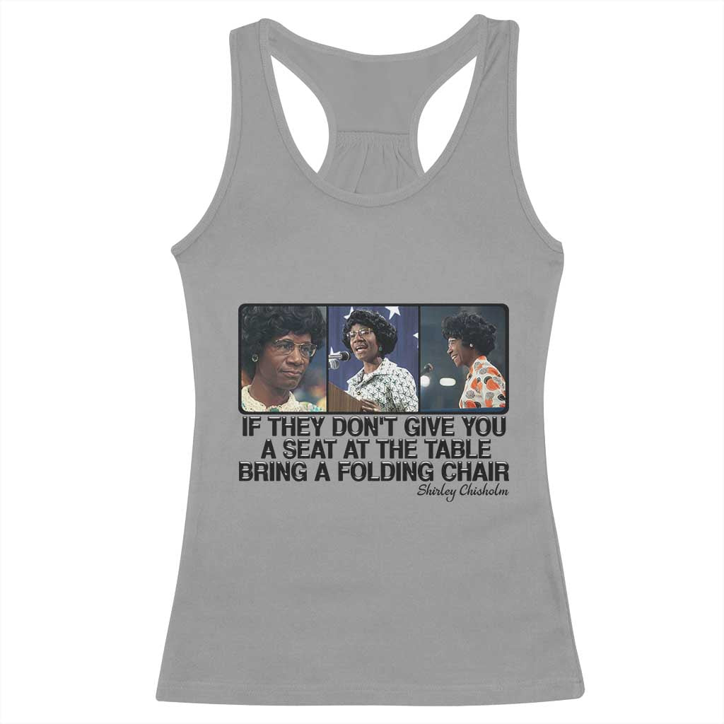 Shirley Chisholm Seat At The Table Quote Racerback Tank Top Strong Black Women Pride TS12 Sport Gray Print Your Wear