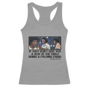 Shirley Chisholm Seat At The Table Quote Racerback Tank Top Strong Black Women Pride TS12 Sport Gray Print Your Wear
