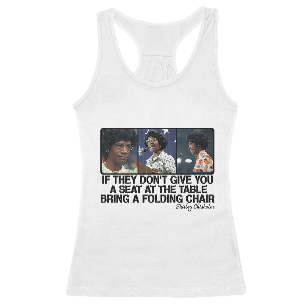 Shirley Chisholm Seat At The Table Quote Racerback Tank Top Strong Black Women Pride TS12 White Print Your Wear