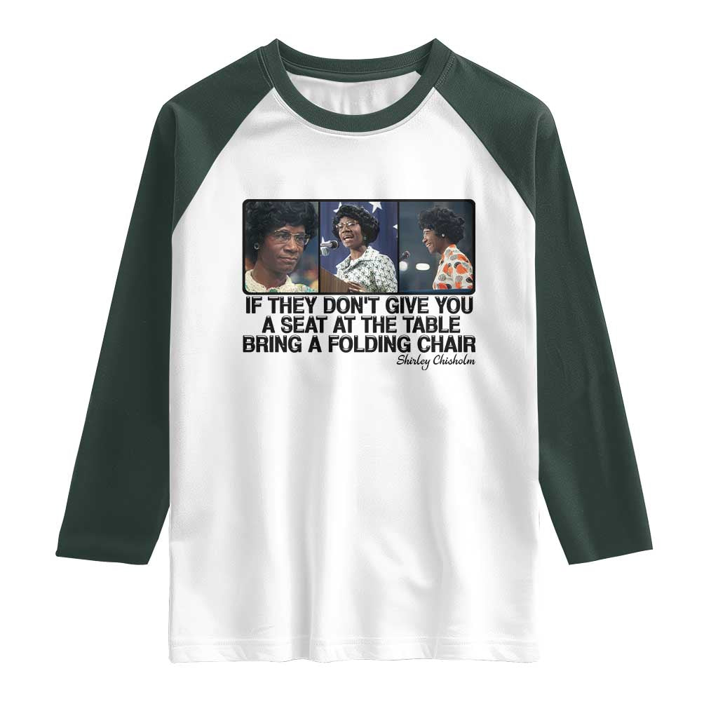 Shirley Chisholm Seat At The Table Quote Raglan Shirt Strong Black Women Pride TS12 White Dark Forest Green Print Your Wear