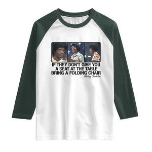 Shirley Chisholm Seat At The Table Quote Raglan Shirt Strong Black Women Pride TS12 White Dark Forest Green Print Your Wear