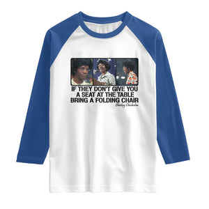 Shirley Chisholm Seat At The Table Quote Raglan Shirt Strong Black Women Pride TS12 White Royal Print Your Wear