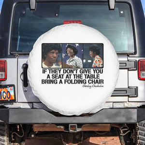 Shirley Chisholm Seat At The Table Quote Spare Tire Cover Strong Black Women Pride TS12 No hole White Print Your Wear
