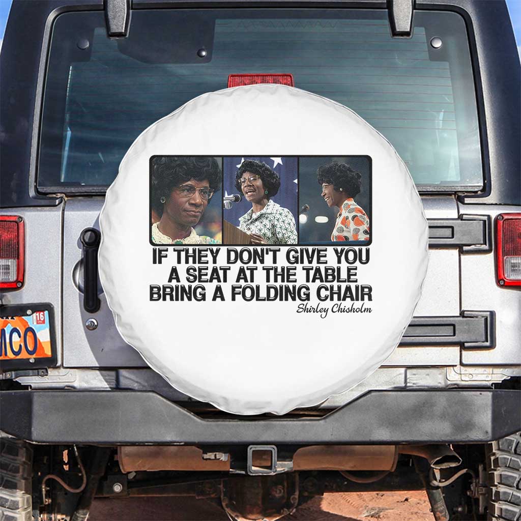 Shirley Chisholm Seat At The Table Quote Spare Tire Cover Strong Black Women Pride TS12 No hole White Print Your Wear
